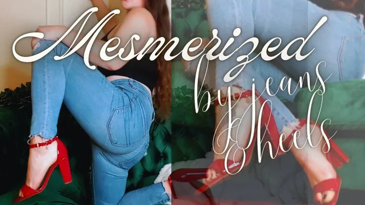 Mesmerized By Jeans and Heels