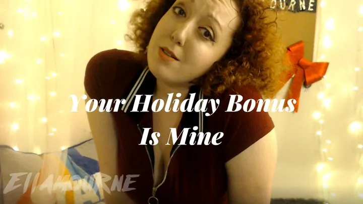 Your Holiday Bonus Is Mine