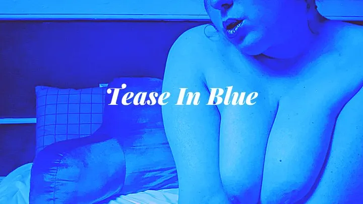 Tease In Blue