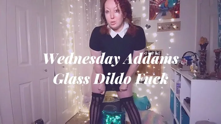 Wednesday Addams Glass Dildo Fuck