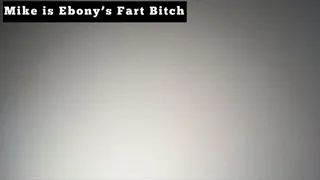 Mike is Ebonys Fart Bitch JOI