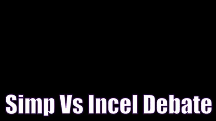 Simp Vs Incel Debate