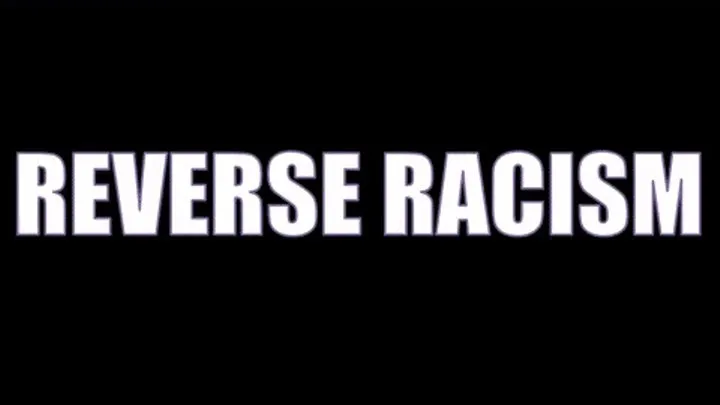 Reverse Racism