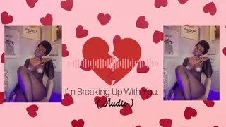 I'm Breaking Up With You ( AUDIO )