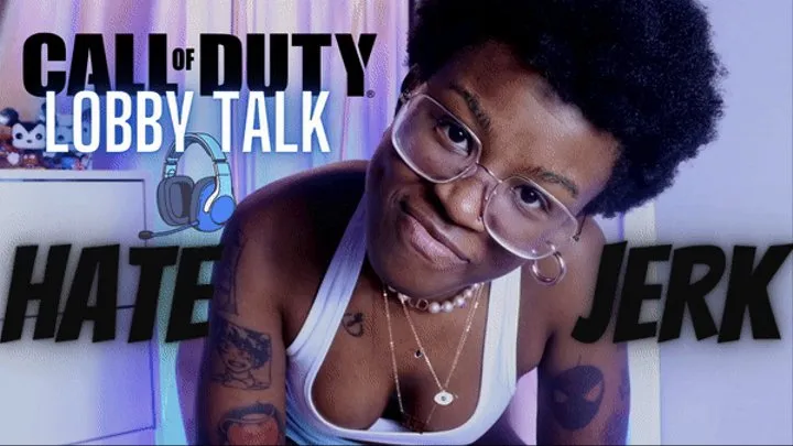 COD Lobby Talk HATE JERK