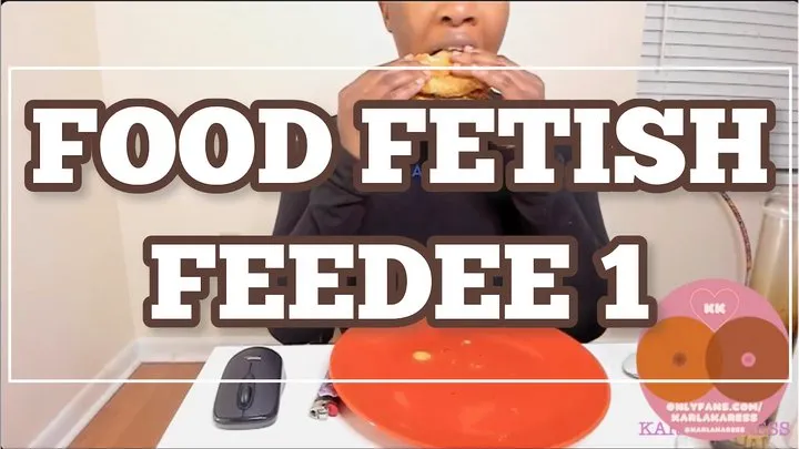 FOOD FETISH — FEEDEE 1