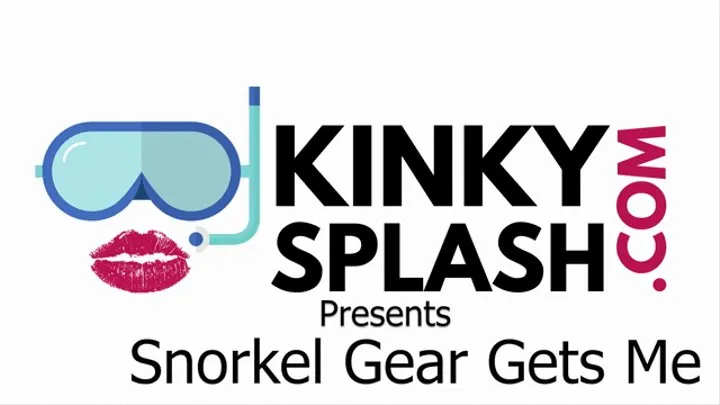 Snorkel gear gets me wet!