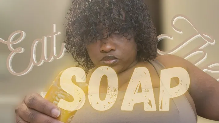 Eat The Soap