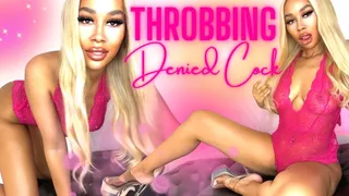 Throbbing Denied Cock