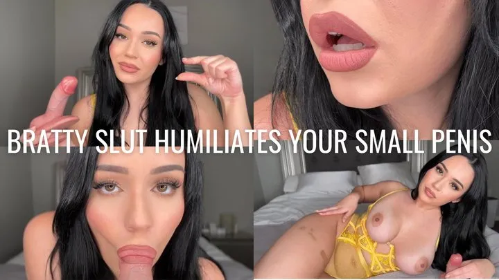 BRATTY SLUT HUMILIATES YOUR SMALL PENIS