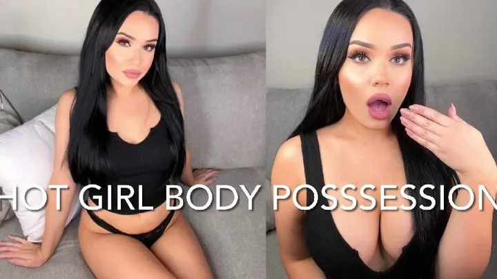 HOT GIRL BODY POSSESSION