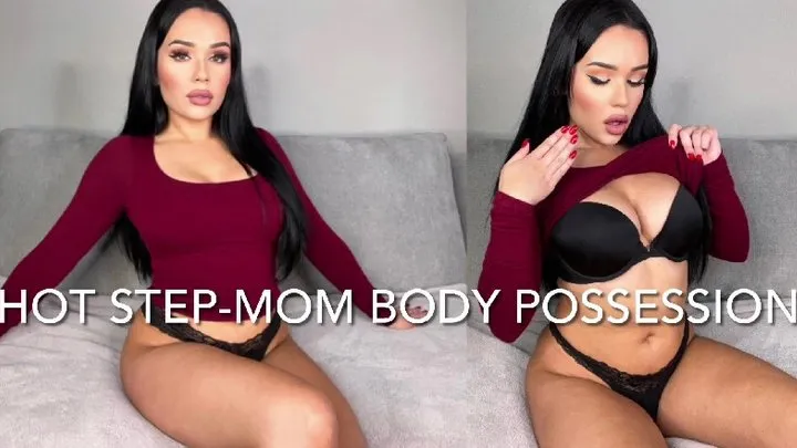 HOT STEP-MOM BODY POSSESSION