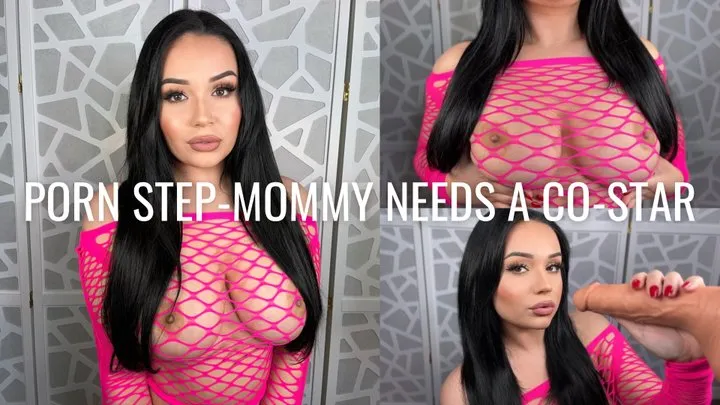 PORN STEP-MOMMY NEEDS A CO-STAR