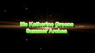 Ms Katherine Greens Summer Arches