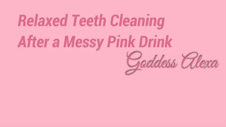 Relaxed Teeth Cleaning After A Messy Pink Drink