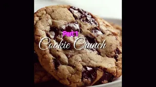 Cookie Crunch PART 1