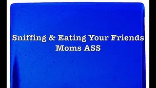 Sniffing Step-Mommy's Big Ass