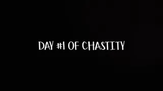 15 day chastity challenge (Day 1)