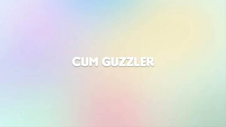 Cum Guzzler Sissy Task