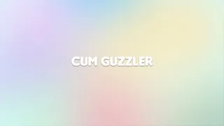 Cum Guzzler Sissy Task