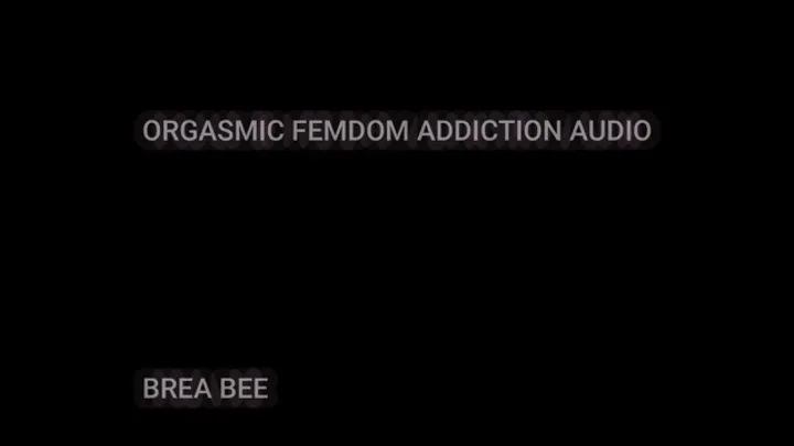 Orgasmic Femdom Addiction Audio