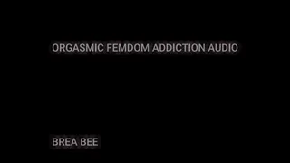 Orgasmic Femdom Addiction Audio