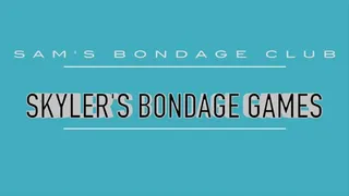 Skyler's Bondage Games