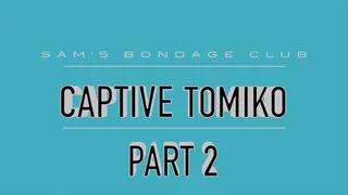 Captive Tomiko Part 2