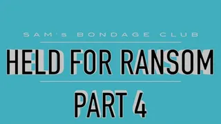 Held for Ransom MP4 Part 4