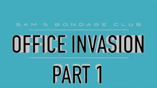 Office Invasion Part 1
