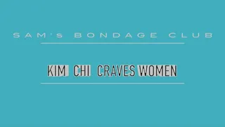 Kim Chi Craves Women Full