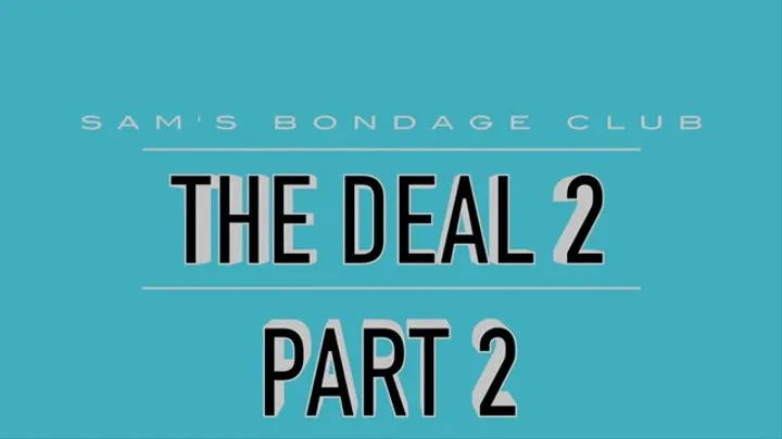 The Deal 2 Part 2