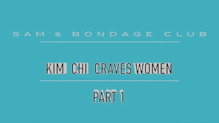 Kim Chi Craves Women MP4