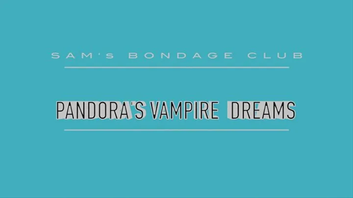 Pandora's Vampire Dreams MP4