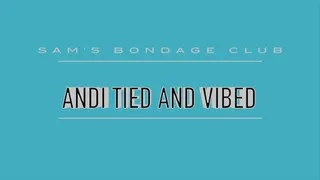 Andi Tied and Vibed
