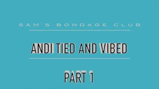 Andi Tied and Vibed LoRes part 1