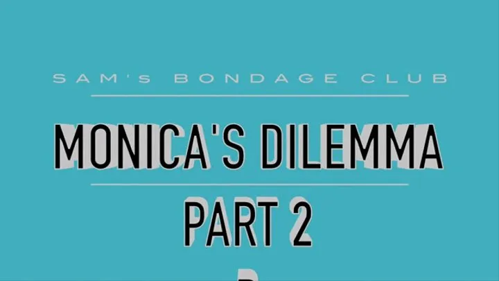 Monica's Delimma Part 2