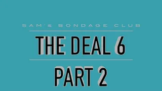 The Deal 6 part 2