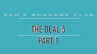 The Deal 5 Part 1