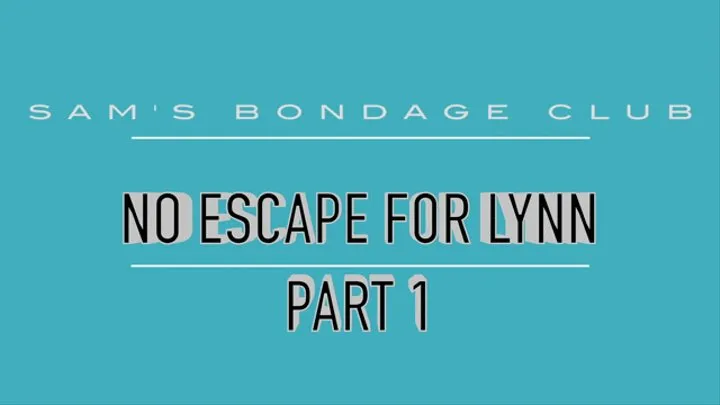 No Escape for Lynn Part one