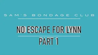 No Escape for Lynn Part one