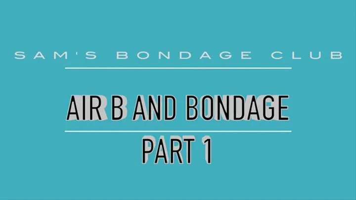 Air B and Bondgae Part 1