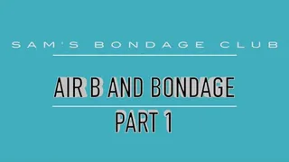 Air B and Bondage Part 1