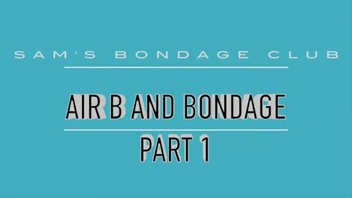 Air B and Bondage Lo Res Part 1