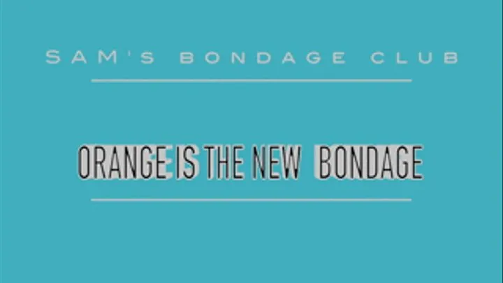 Orange is the New Bondage Full