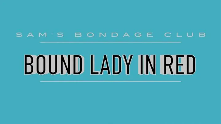 Izzie Robbins in Bound Lady in Red MP4LoRes