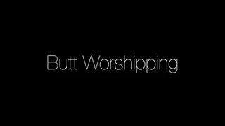 Butt Worshipping