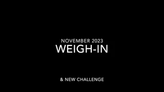 Weigh-In November 2023 and New Challenge