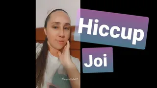 Hiccups and Face JOI