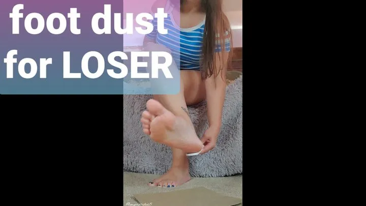 Foot Dust for Loser